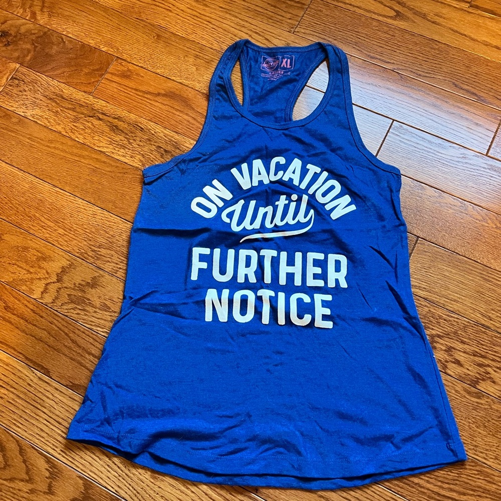 NWOT! Blue Graphic Tank Top - On Vacation Until Further Notice
